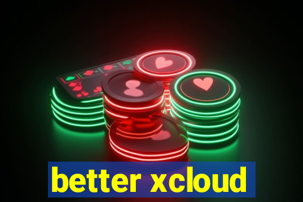 better xcloud